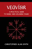 Vegvisir: Ein praktischer Leitfaden für Runen- und isländische Magie - Vegvisir: A Practical Guide to Runic and Icelandic Magic