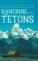 Ranching in den Tetons - Ranching in the Tetons