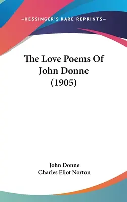 Die Liebesgedichte von John Donne (1905) - The Love Poems of John Donne (1905)