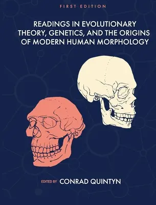 Lesestoff zu Evolutionstheorie, Genetik und den Ursprüngen der modernen menschlichen Morphologie - Readings in Evolutionary Theory, Genetics, and the Origins of Modern Human Morphology