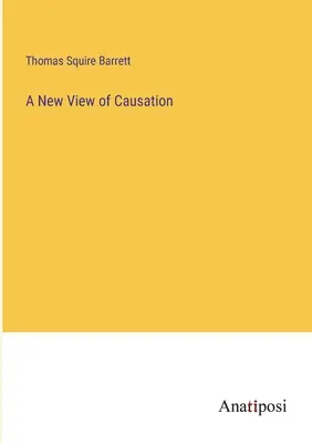 Eine neue Sichtweise der Verursachung - A New View of Causation