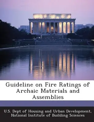 Leitfaden zur Feuerwiderstandsfähigkeit archaischer Materialien und Baugruppen - Guideline on Fire Ratings of Archaic Materials and Assemblies