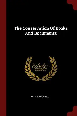 Die Konservierung von Büchern und Dokumenten - The Conservation Of Books And Documents