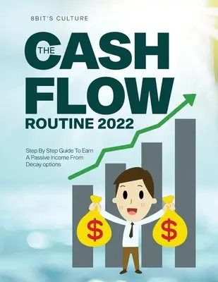 Die Cashflow-Routine 2022: Schritt-für-Schritt-Anleitung zum Verdienen eines passiven Einkommens aus Zerfallsoptionen - The Cashflow Routine 2022: Step By Step Guide To Earn A Passive Income From Decay options