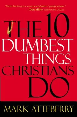 Die 10 dümmsten Dinge, die Christen tun - The 10 Dumbest Things Christians Do