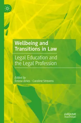Wohlbefinden und Übergänge im Rechtswesen: Juristische Ausbildung und der Anwaltsberuf - Wellbeing and Transitions in Law: Legal Education and the Legal Profession