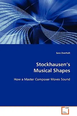 Stockhausens musikalische Form - Stockhausen's Musical Shape