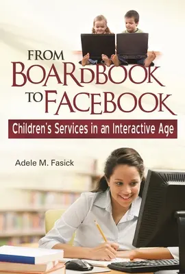 Vom Pappbuch zu Facebook: Kinderbetreuung in einem interaktiven Zeitalter - From Boardbook to Facebook: Children's Services in an Interactive Age