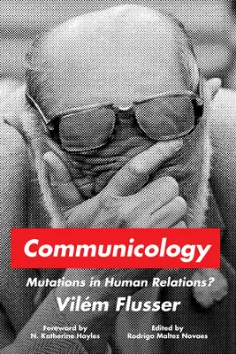 Kommunikologie: Mutationen in den menschlichen Beziehungen? - Communicology: Mutations in Human Relations?