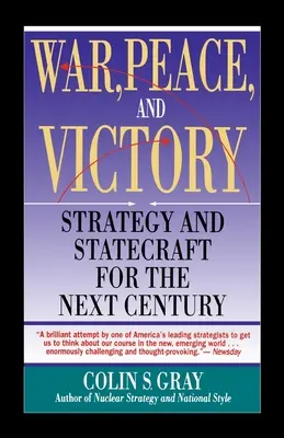 Krieg, Frieden und Sieg: Strategie und Staatskunst für das nächste Jahrhundert - War, Peace and Victory: Strategy and Statecraft for the Next Century