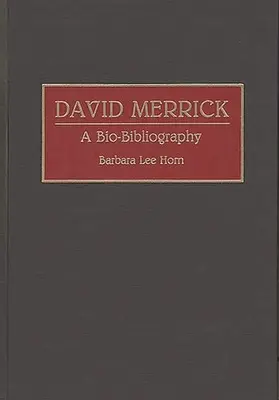 David Merrick: Eine Bio-Bibliographie - David Merrick: A Bio-Bibliography