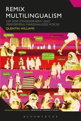 Remix Multilingualism: Hip Hop, Ethnographie und die Aufführung marginalisierter Stimmen - Remix Multilingualism: Hip Hop, Ethnography and Performing Marginalized Voices