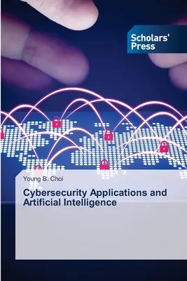 Cybersicherheitsanwendungen und künstliche Intelligenz - Cybersecurity Applications and Artificial Intelligence