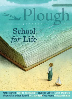 Plough Quarterly Nr. 19 - Schule fürs Leben - Plough Quarterly No. 19 - School for Life