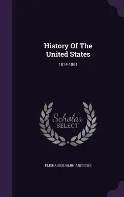 Geschichte der Vereinigten Staaten: 1814-1861 - History Of The United States: 1814-1861