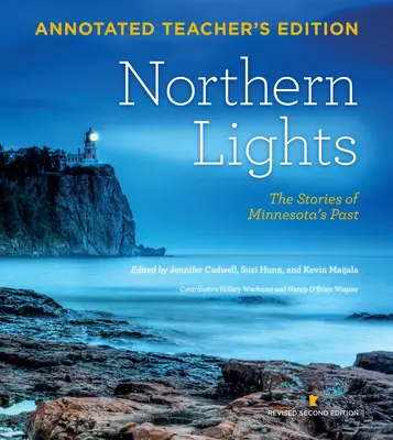 Northern Lights Überarbeitete zweite Ausgabe Lehrerausgabe: Die Geschichten von Minnesotas Vergangenheit - Northern Lights Revised Second Edition Teachers Edition: The Stories of Minnesota's Past