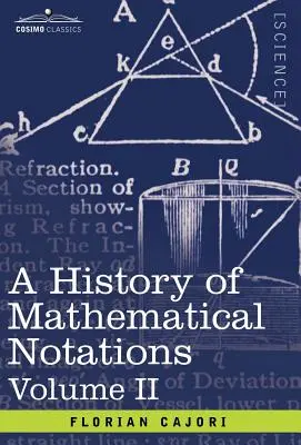 Eine Geschichte der mathematischen Notationen: Bd. II - A History of Mathematical Notations: Vol. II