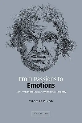 Von Leidenschaften zu Gefühlen: Die Schaffung einer säkularen psychologischen Kategorie - From Passions to Emotions: The Creation of a Secular Psychological Category