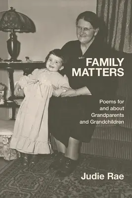 Familienangelegenheiten: Gedichte für und über Großeltern und Enkelkinder - Family Matters: Poems for and about Grandparents and Grandchildren