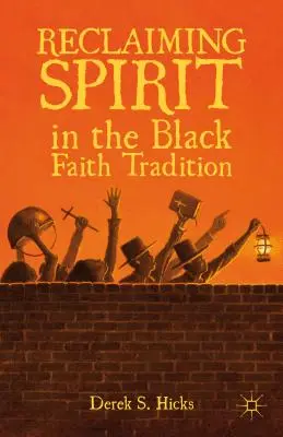 Die Rückgewinnung des Geistes in der Tradition des Schwarzen Glaubens - Reclaiming Spirit in the Black Faith Tradition
