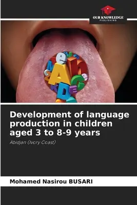 Entwicklung der Sprachproduktion bei Kindern im Alter von 3 bis 8-9 Jahren - Development of language production in children aged 3 to 8-9 years