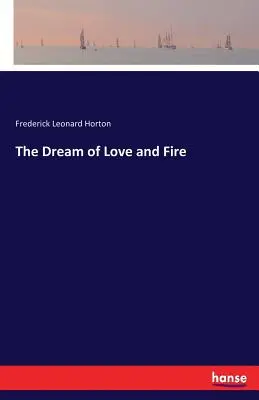 Der Traum von Liebe und Feuer - The Dream of Love and Fire