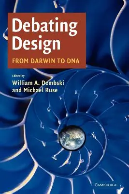 Die Debatte über Design: Von Darwin zur DNA - Debating Design: From Darwin to DNA