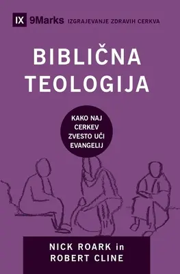 Biblična teologija (Biblische Theologie) (Slowenisch): Wie die Kirche treu das Evangelium lehrt - Biblična teologija (Biblical Theology) (Slovenian): How the Church Faithfully Teaches the Gospel