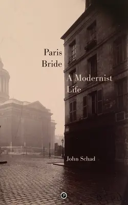 Pariser Braut: Ein Leben in der Moderne - Paris Bride: A Modernist Life