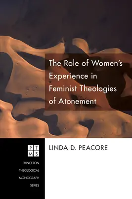 Die Rolle der Erfahrung von Frauen in feministischen Theologien der Sühne - The Role of Women's Experience in Feminist Theologies of Atonement