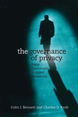 The Governance of Privacy: Politische Instrumente in globaler Perspektive - The Governance of Privacy: Policy Instruments in Global Perspective