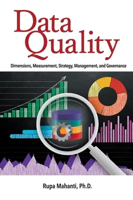 Datenqualität: Dimensionen, Messung, Strategie, Management und Steuerung - Data Quality: Dimensions, Measurement, Strategy, Management, and Governance