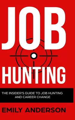 Jobsuche - Gebundene Ausgabe: Der Insider-Leitfaden für Jobsuche und Karrierewechsel: Lernen Sie, wie Sie den Jobmarkt schlagen, den perfekten Lebenslauf schreiben und - Job Hunting - Hardcover Version: The Insider's Guide to Job Hunting and Career Change: Learn How to Beat the Job Market, Write the Perfect Resume and