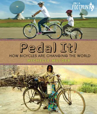 Pedal It!: Wie Fahrräder die Welt verändern - Pedal It!: How Bicycles Are Changing the World