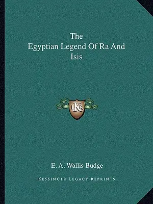 Die ägyptische Legende von Ra und Isis - The Egyptian Legend Of Ra And Isis