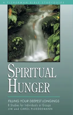 Geistlicher Hunger: Ihre tiefsten Sehnsüchte stillen - Spiritual Hunger: Filling Your Deepest Longings