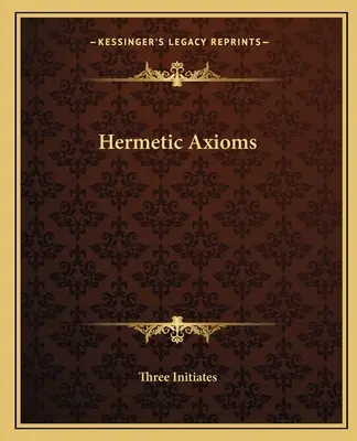 Hermetische Axiome - Hermetic Axioms