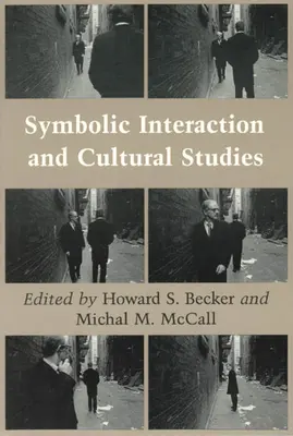 Symbolische Interaktion und Kulturwissenschaften - Symbolic Interaction and Cultural Studies