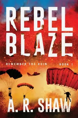 Rebel Blaze: Ein post-apokalyptischer Thriller - Rebel Blaze: A Post-Apocalyptic Thriller