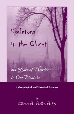Skelette im Schrank: 200 Jahre Morde im alten Virginia - Skeletons in the Closet: 200 Years of Murders in Old Virginia