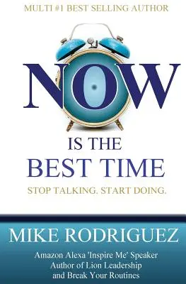 JETZT ist die beste Zeit: Stop Talking. Fang an zu handeln. - NOW Is the Best Time: Stop Talking. Start Doing.