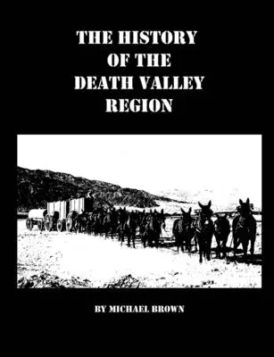 Die Geschichte der Region Death Valley - The History of the Death Valley Region