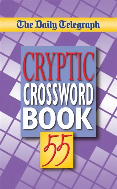 Daily Telegraph Kryptisches Kreuzworträtselbuch 55 - Daily Telegraph Cryptic Crossword Book 55