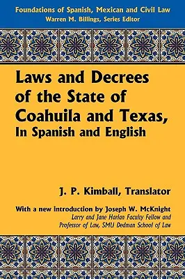 Gesetze und Verordnungen des Staates Coahuila und Texas, in spanischer und englischer Sprache - Laws and Decrees of the State of Coahuila and Texas, in Spanish and English