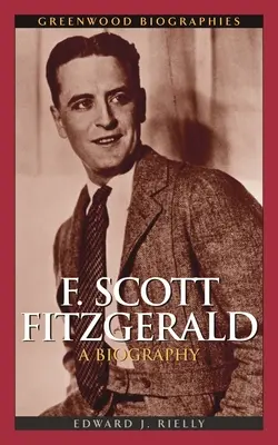 F. Scott Fitzgerald: Eine Biographie - F. Scott Fitzgerald: A Biography