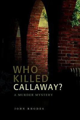 Wer tötete Callaway? Ein mysteriöser Mord - Who Killed Callaway?: A Murder Mystery
