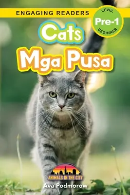 Katzen: Zweisprachig (Englisch/Filipino) (Ingles/Filipino) Mga Pusa - Tiere in der Stadt (Engaging Readers, Level Pre-1) - Cats: Bilingual (English/Filipino) (Ingles/Filipino) Mga Pusa - Animals in the City (Engaging Readers, Level Pre-1)