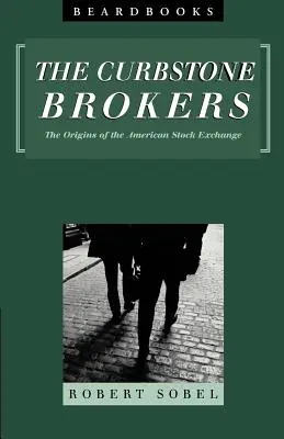 Curbstone Brokers: Die Ursprünge der amerikanischen Börse - Curbstone Brokers: The Origins of the American Stock Exchange