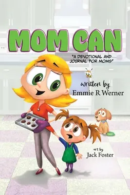 Mama kann: Eine Andacht und ein Tagebuch für Mütter - Mom Can: A Devotional and Journal for Moms