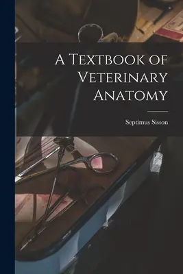 Lehrbuch der tierärztlichen Anatomie - A Textbook of Veterinary Anatomy